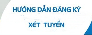 Hướng dẫn thí sinh đăng ký xét tuyển năm 2017 dành cho thí sinh sử dụng kết quả thi Đánh giá năng lực và A-LEVEL