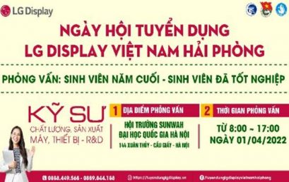 Đăng ký tham gia Ngày hội tuyển dụng với Công ty LG Display tại Trường ĐHCN, ĐHQGHN