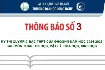 THÔNG BÁO SỐ 3: Tổ chức kỳ thi Olympic bậc THPT của Đại học Quốc gia Hà Nội năm học 2024-2025 các môn Toán, Tin học, Vật  lí, Hóa học, Sinh học